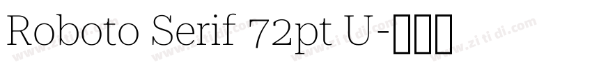 Roboto Serif 72pt U字体转换